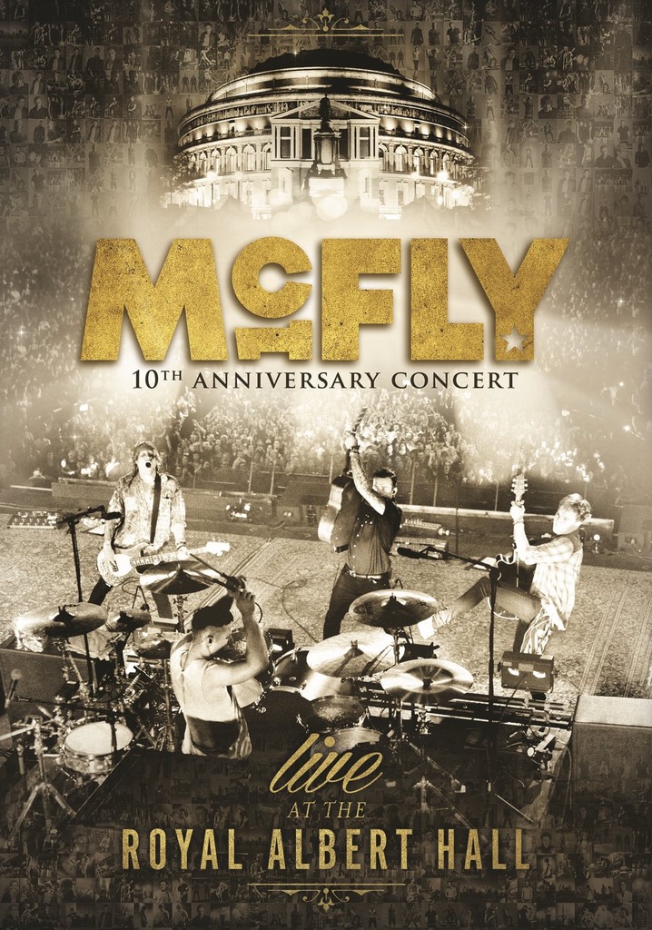 McFly: 10th Anniversary Concert - Live at the Royal Albert Hall