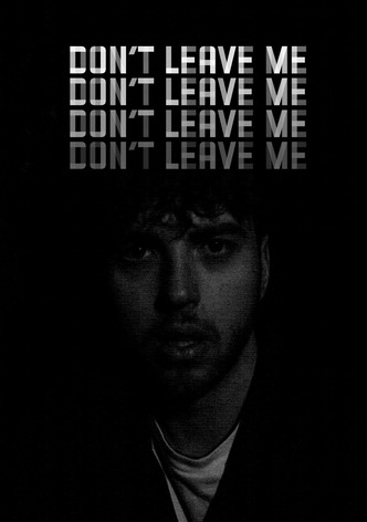 Don’t Leave Me