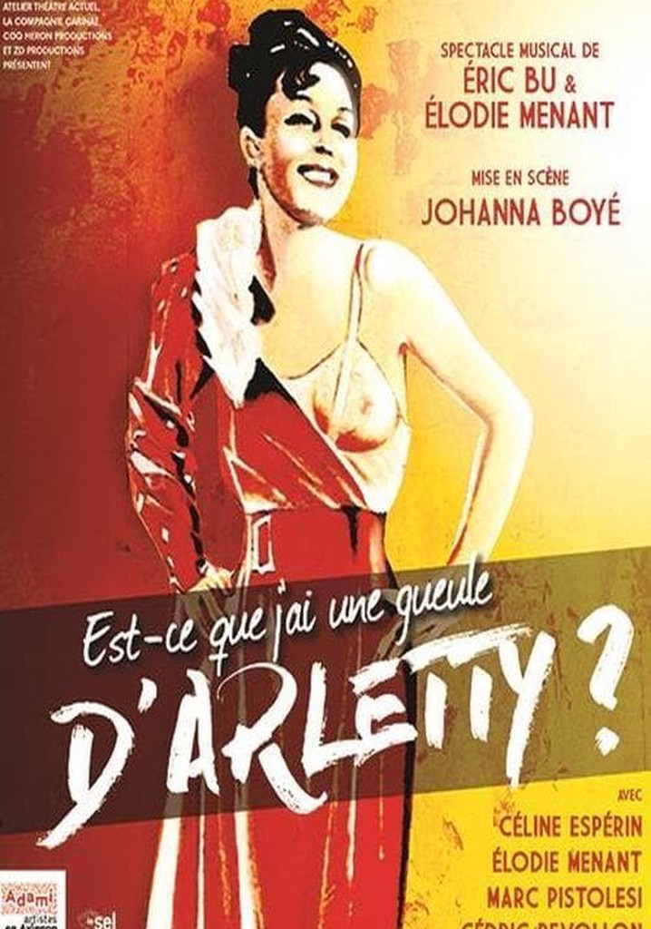 Est-ce que j'ai une gueule d'Arletty ?