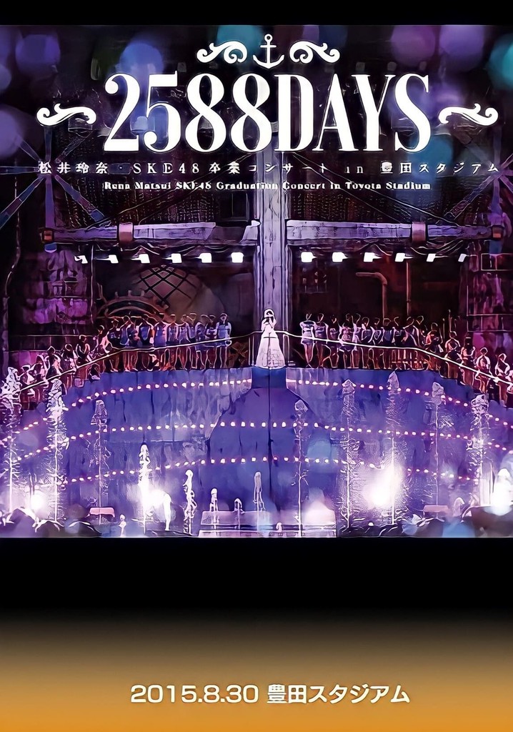 Matsui Rena SKE48 Graduation Concert in Toyota Stadium ~2588 DAYS~
