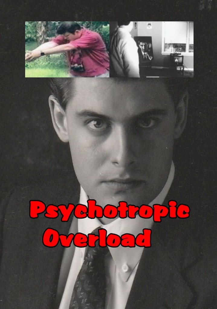 Psychotropic Overload