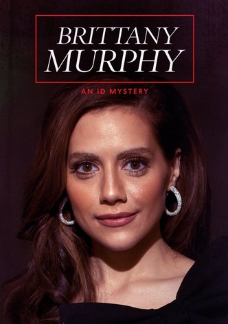 Brittany Murphy: An ID Mystery