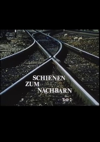 Schienen zum Nachbarn - Teil 2