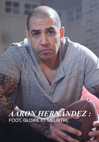 Aaron Hernandez : foot, gloire et meurtre
