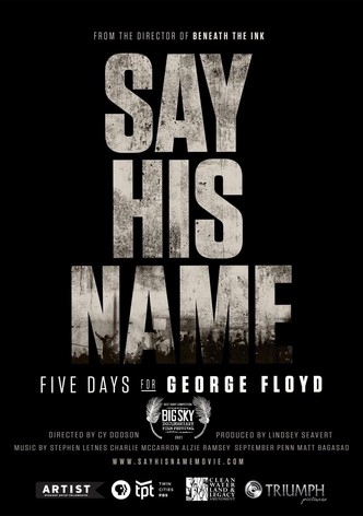 Say His Name: Five Days for George Floyd