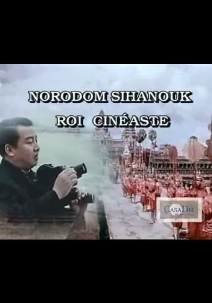 Norodom Sihanouk, King and Film-maker