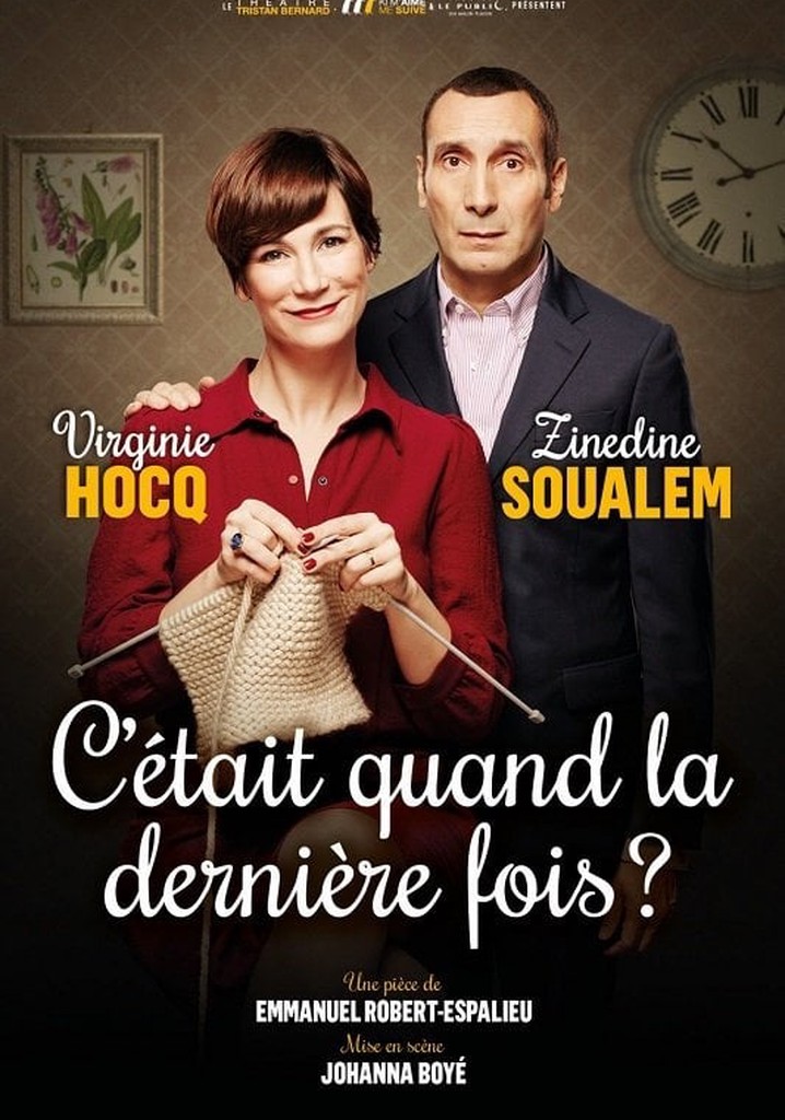 C'était quand la dernière fois ?