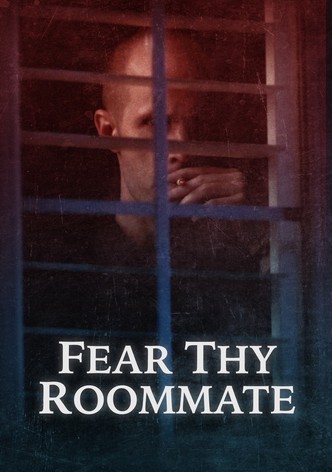 Fear Thy Roommate