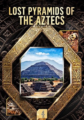 Lost Pyramids of the Aztecs