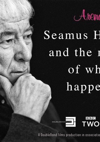 Seamus Heaney: The Music Of What Happens