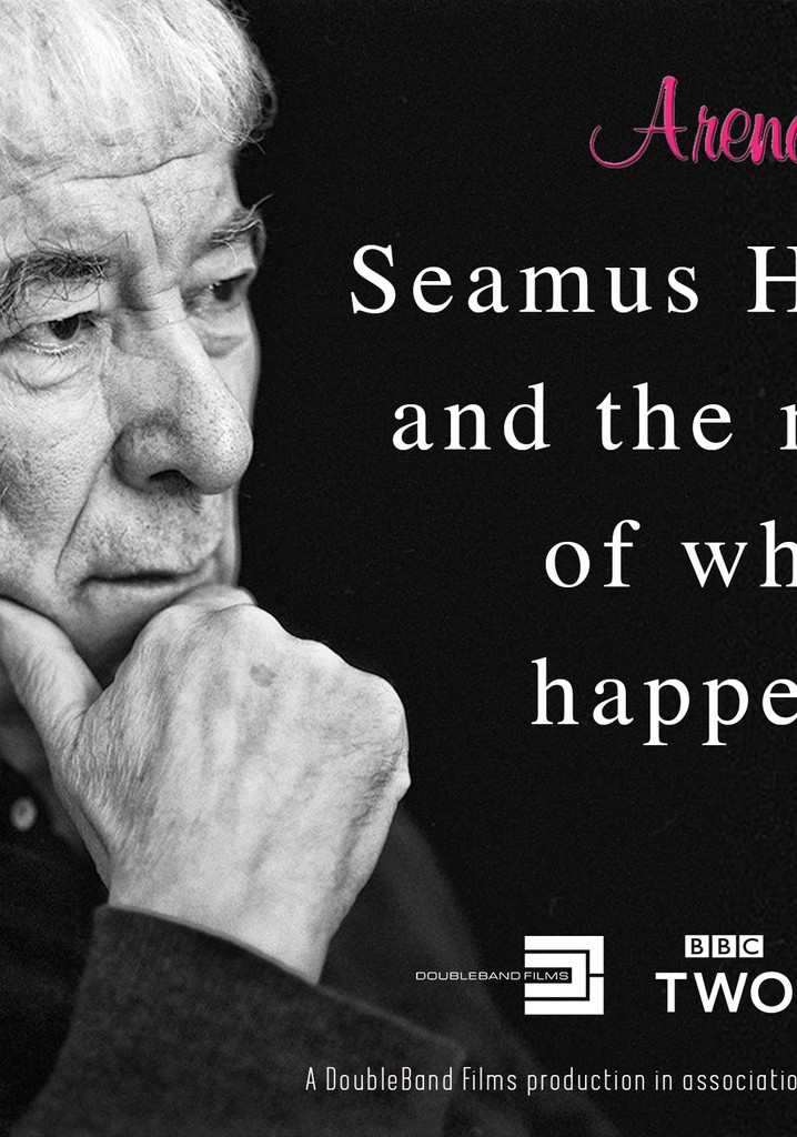 Seamus Heaney: The Music Of What Happens