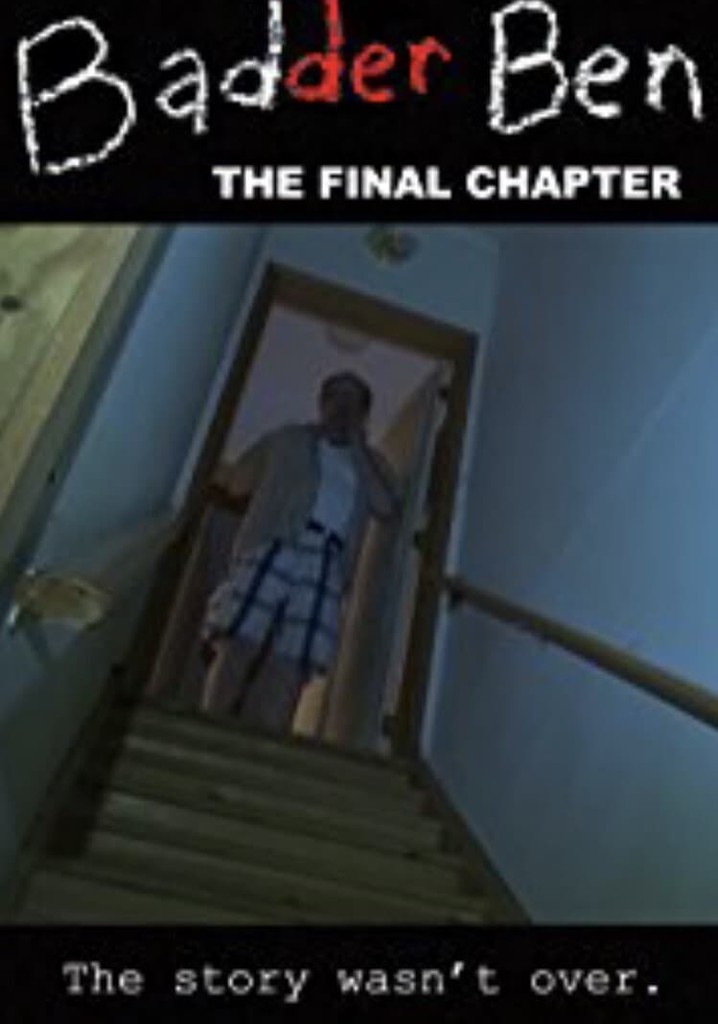 Badder Ben: The Final Chapter