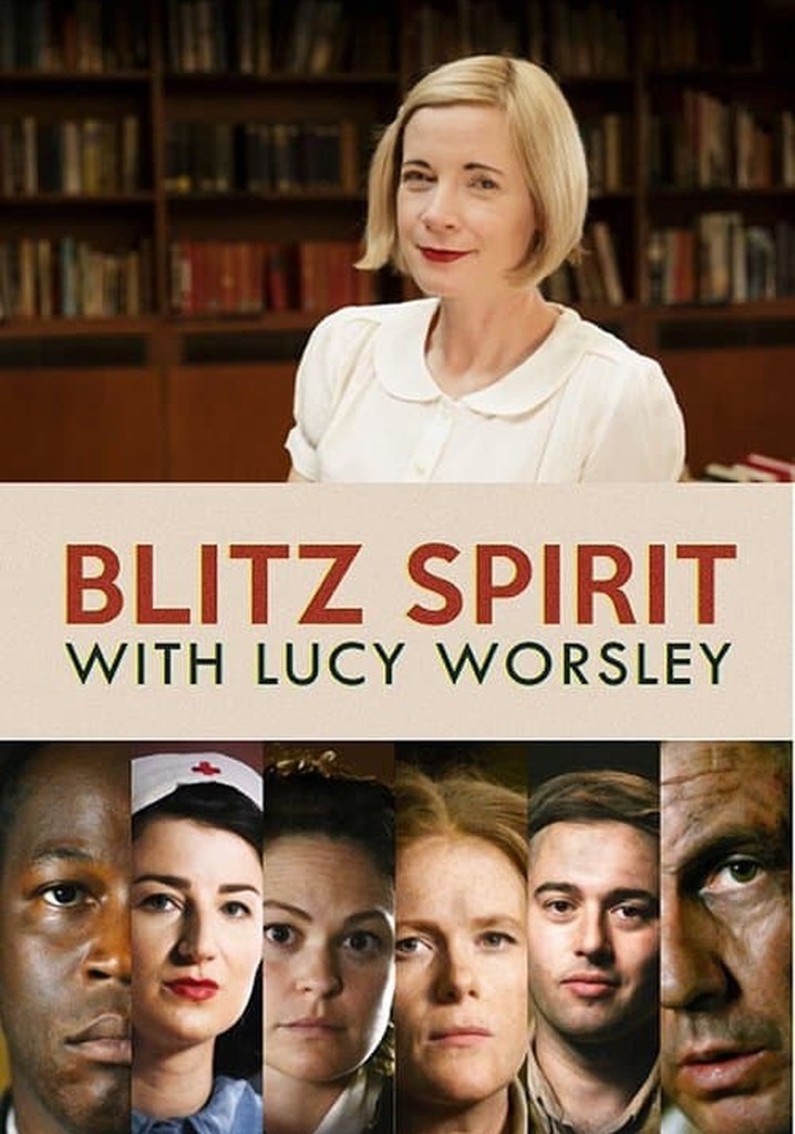 Blitz Spirit with Lucy Worsley - stream online