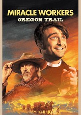 Miracle Workers - Oregon Trail