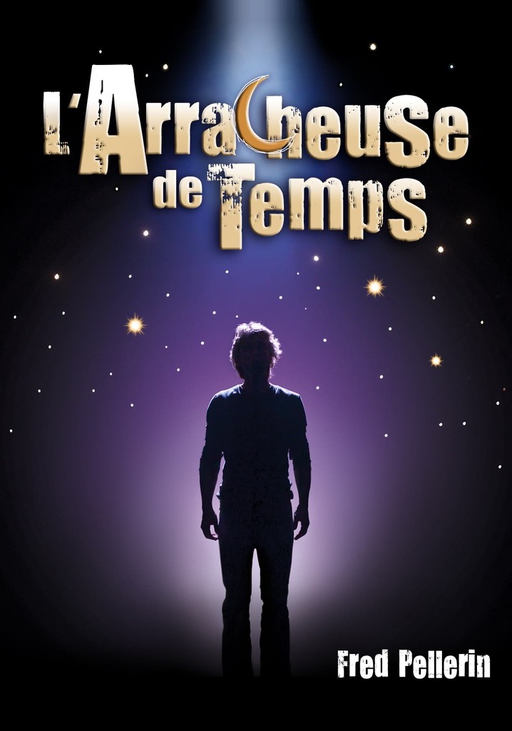 Fred Pellerin : L'arracheuse de temps