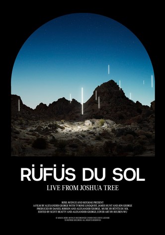 RÜFÜS DU SOL: Live from Joshua Tree