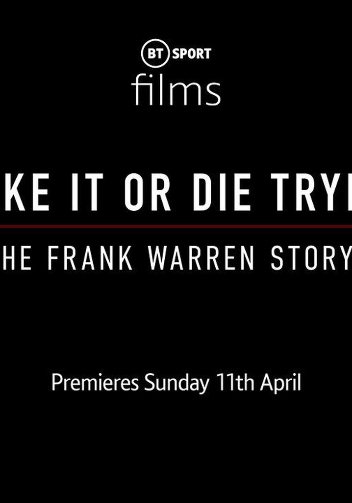 Make It or Die Trying: The Frank Warren Story