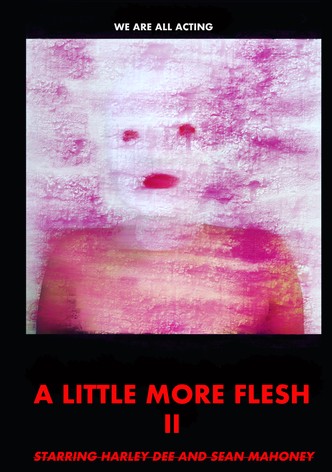 A Little More Flesh II
