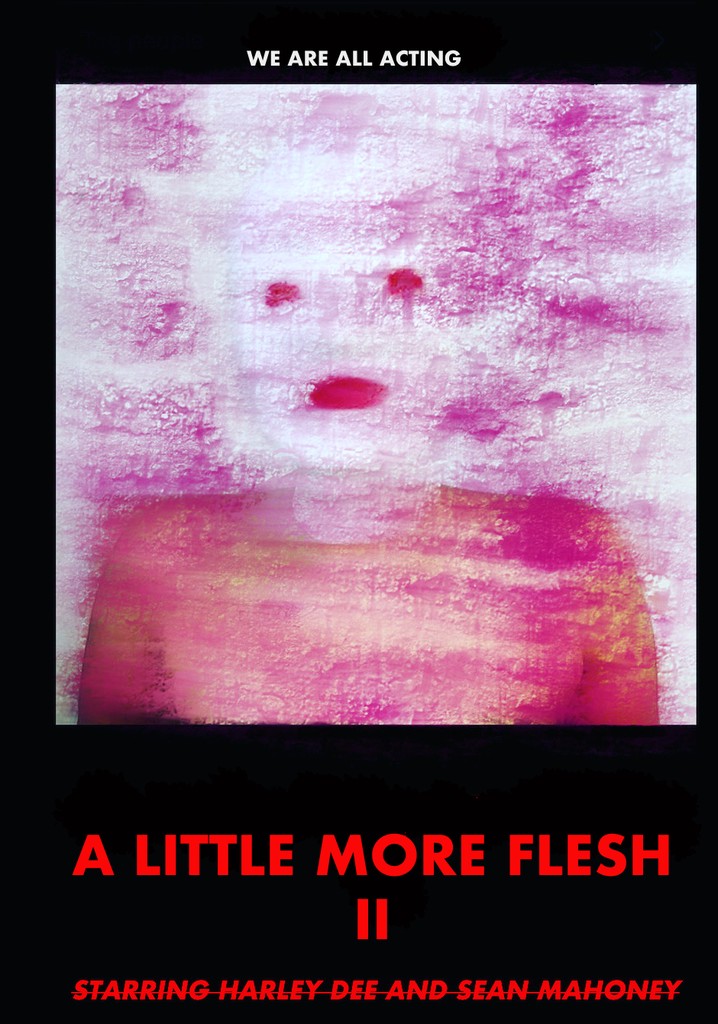 A Little More Flesh II