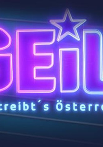 GEIL! - So treibts Österreich