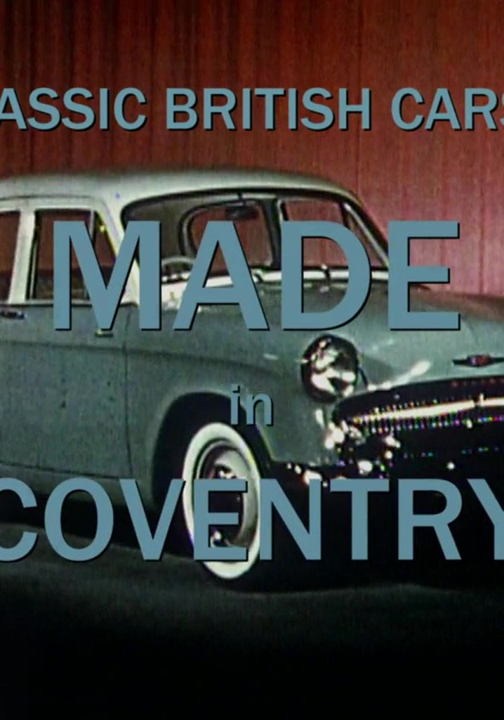 Classic British Cars: Made in Coventry