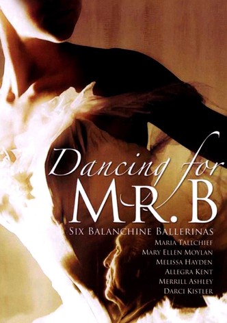 Dancing for Mr. B: Six Balanchine Ballerinas