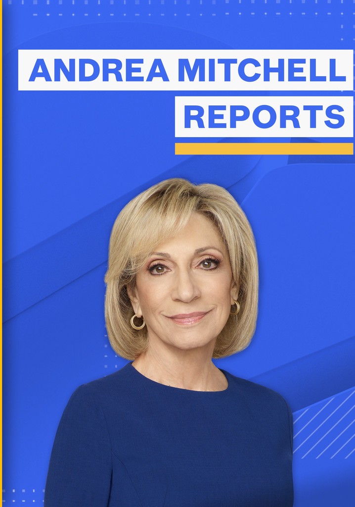 Andrea Mitchell Reports - streaming online