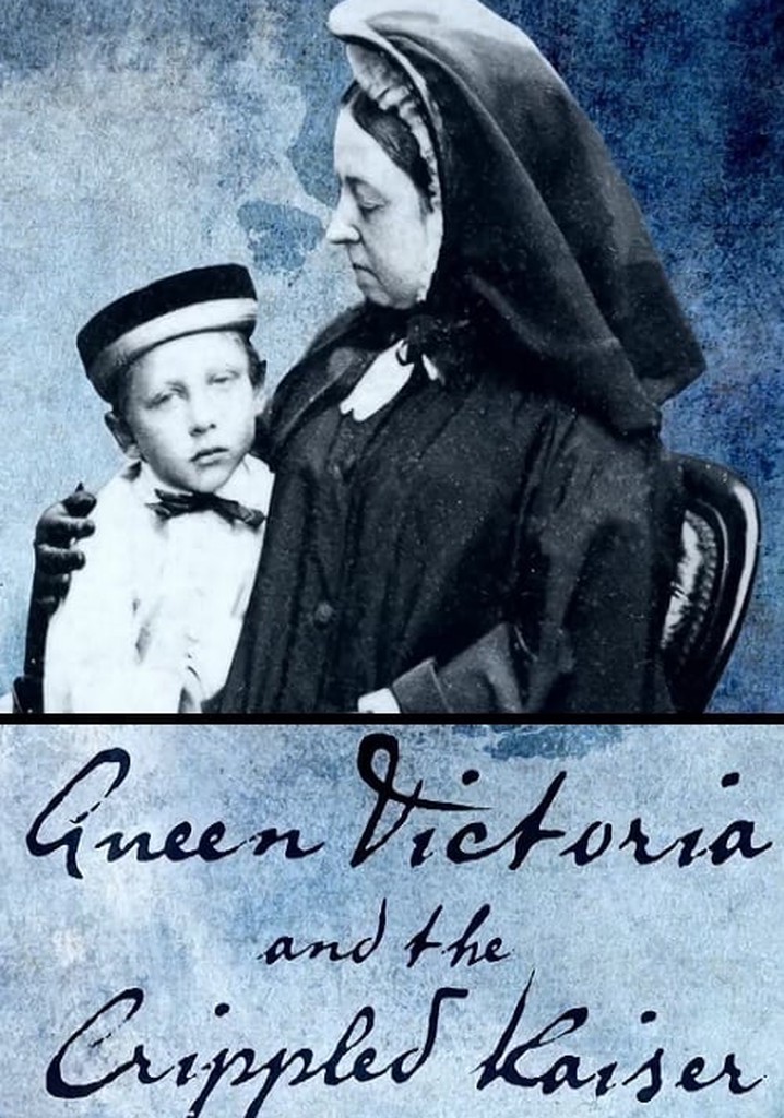 Queen Victoria and the Crippled Kaiser