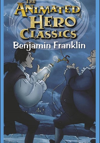 Animated Hero Classics: Benjamin Franklin