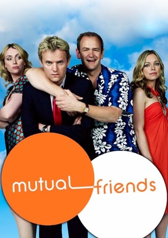 Mutual Friends streaming tv series online