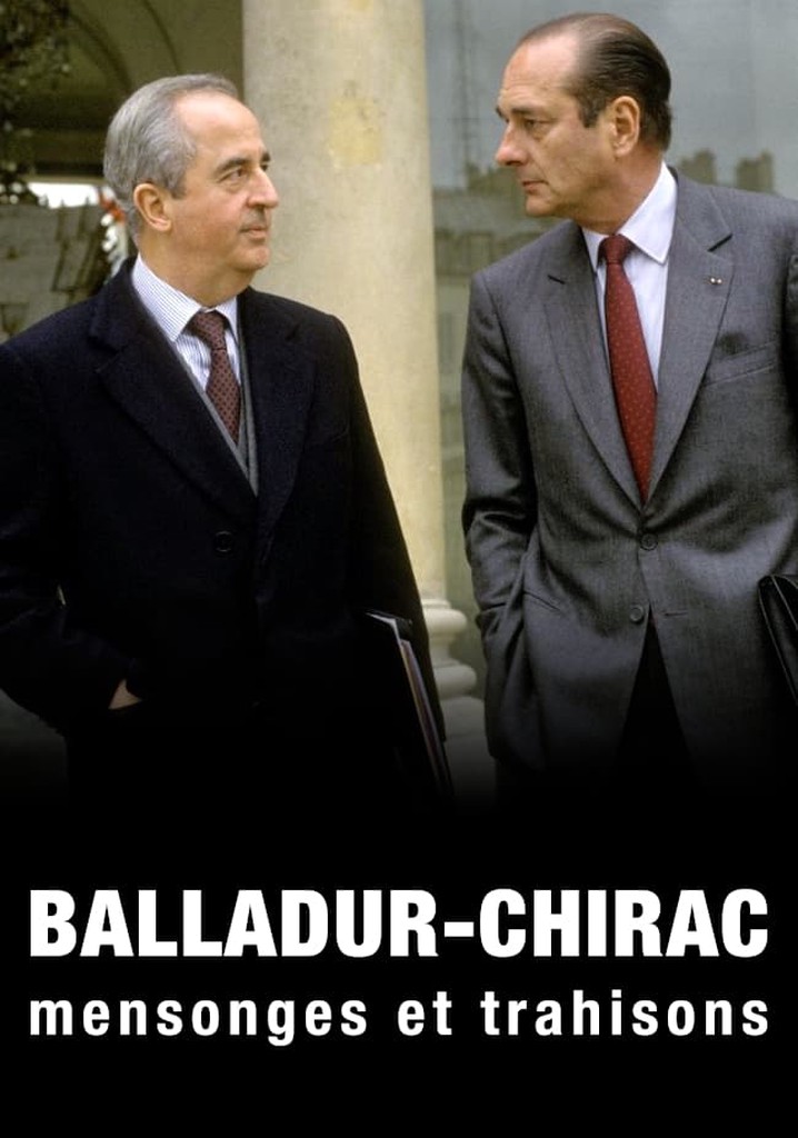 Balladur-Chirac, mensonges et trahisons