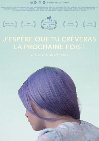 J'espère que tu crèveras la prochaine fois !