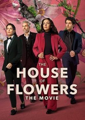 The House of Flowers: The Movie