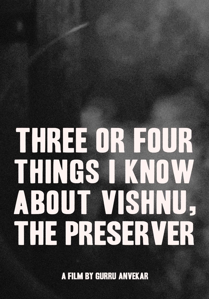 Three or Four Things I Know About Vishnu, The Preserver