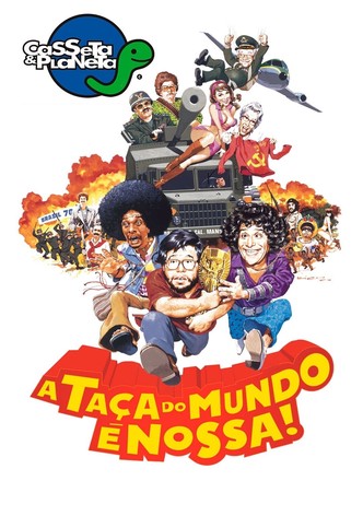 Casseta & Planeta: A Taça do Mundo é Nossa!