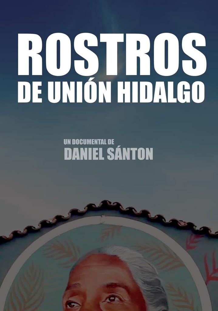 Faces of Union Hidalgo