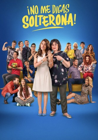 No me digas Solterona