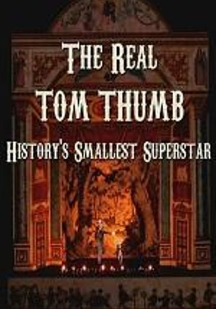 The Real Tom Thumb: History's Smallest Superstar