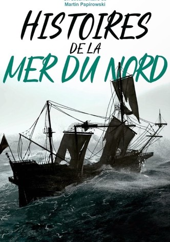 Histoires de la mer du Nord