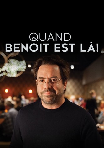 Quand Benoît est là