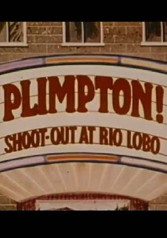 Plimpton! Shoot-Out at Rio Lobo