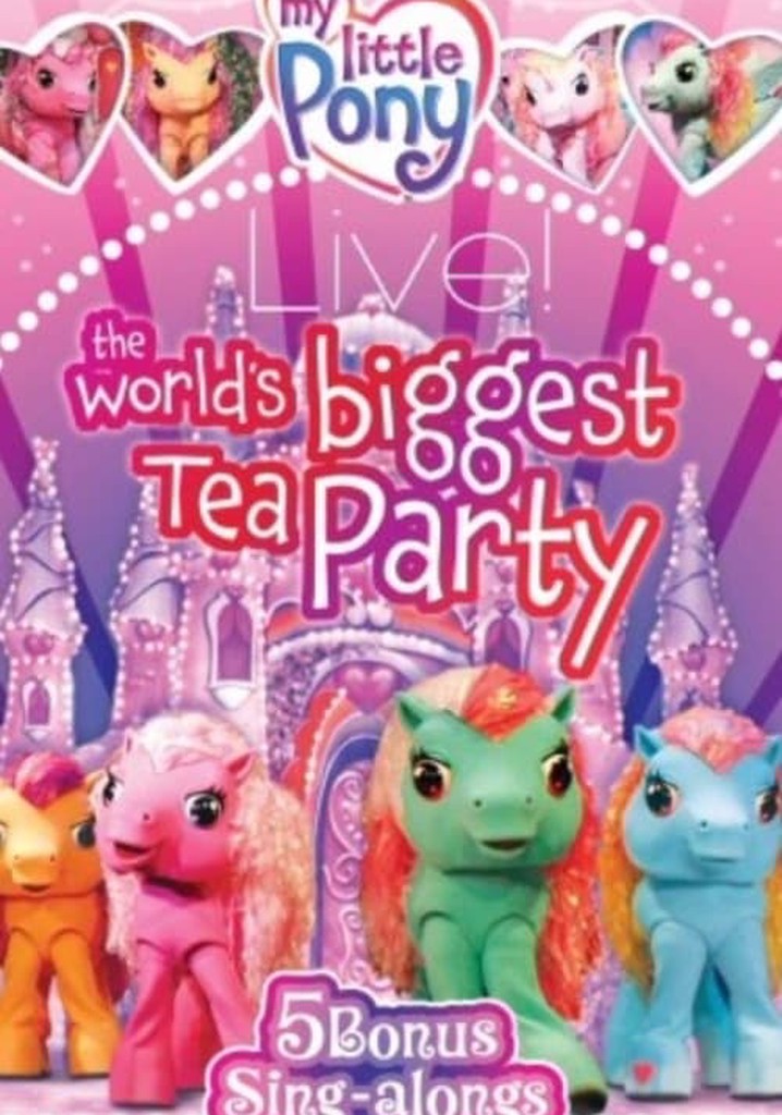 My Little Pony Live! The World's Biggest Tea Party