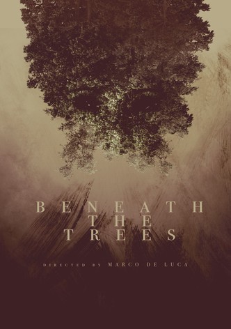 Beneath the Trees