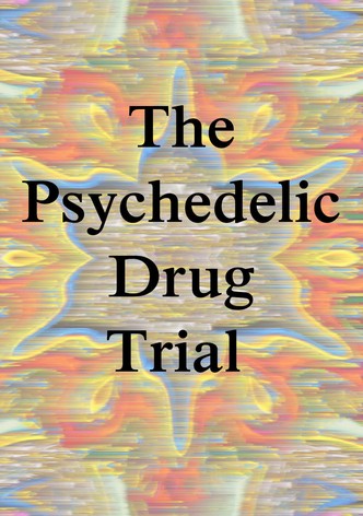 The Psychedelic Drug Trial