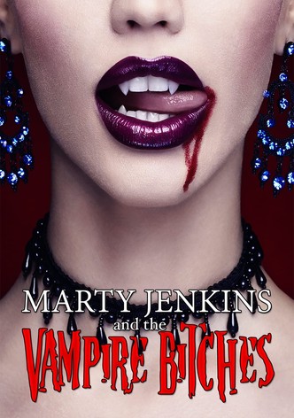 Marty Jenkins and the Vampire Bitches