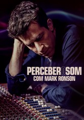 Perceber o Som com Mark Ronson - Temporada 1