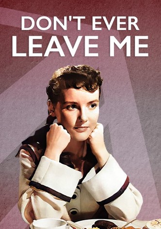 Don't Ever Leave Me