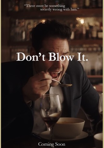 Don't Blow It