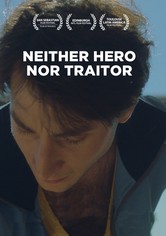 Neither Hero Nor Traitor
