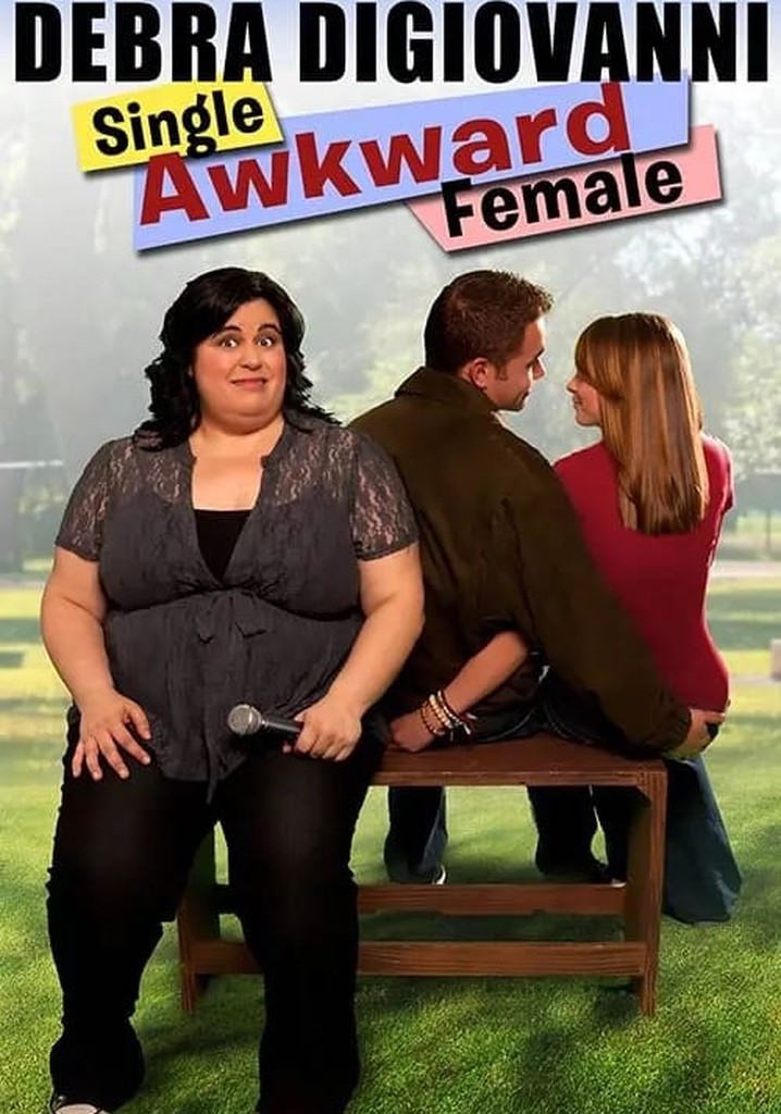 Debra Digiovanni: Single, Awkward, Female